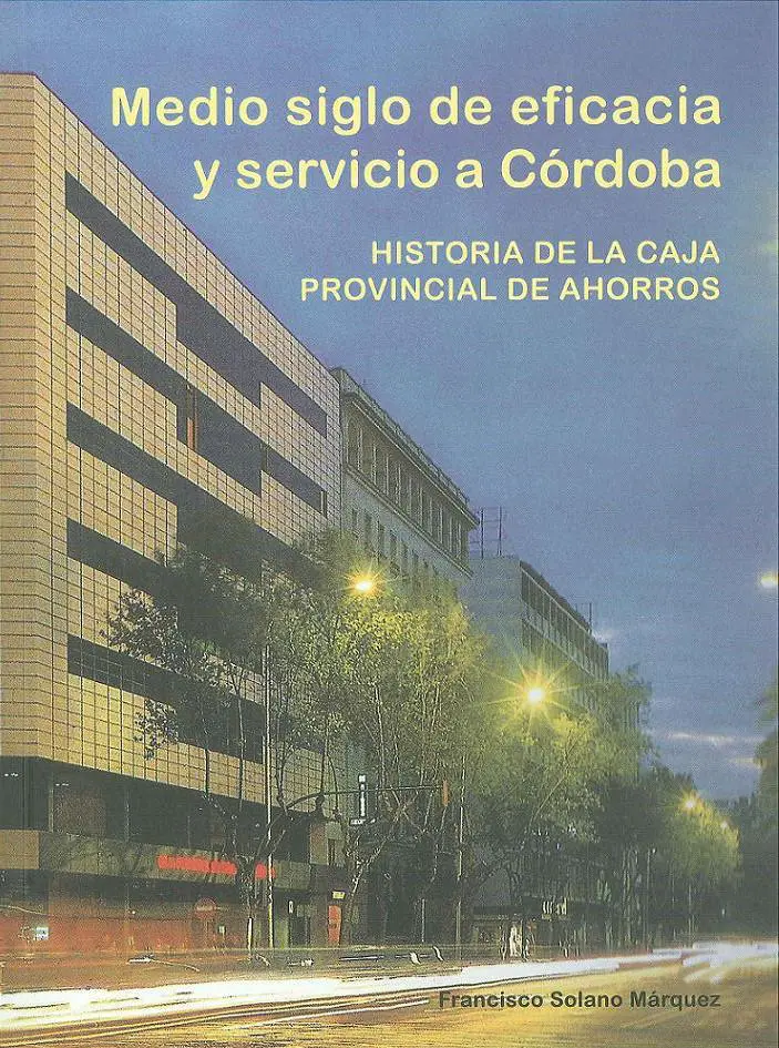 Medio siglo de eficacia y servicio a Córdoba historia de la Caja Provincial de Ahorros.JPG
