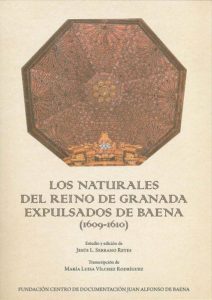 Los naturales del Reino de Granada expulsados de Baena.JPG